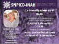 Investigación en el INAH. Charla 29. Claudia Jean Harriss Clare