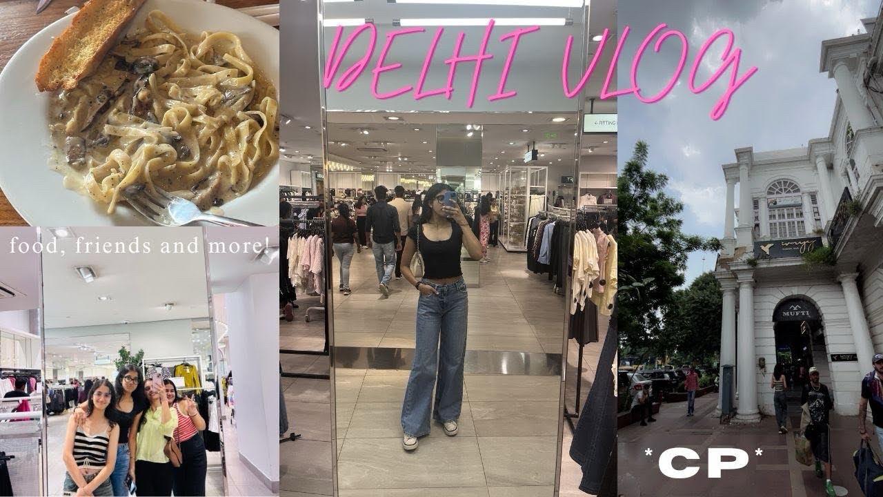DELHI DIARIES | Connaught place & Janpath market | Food, friends and more🤍  