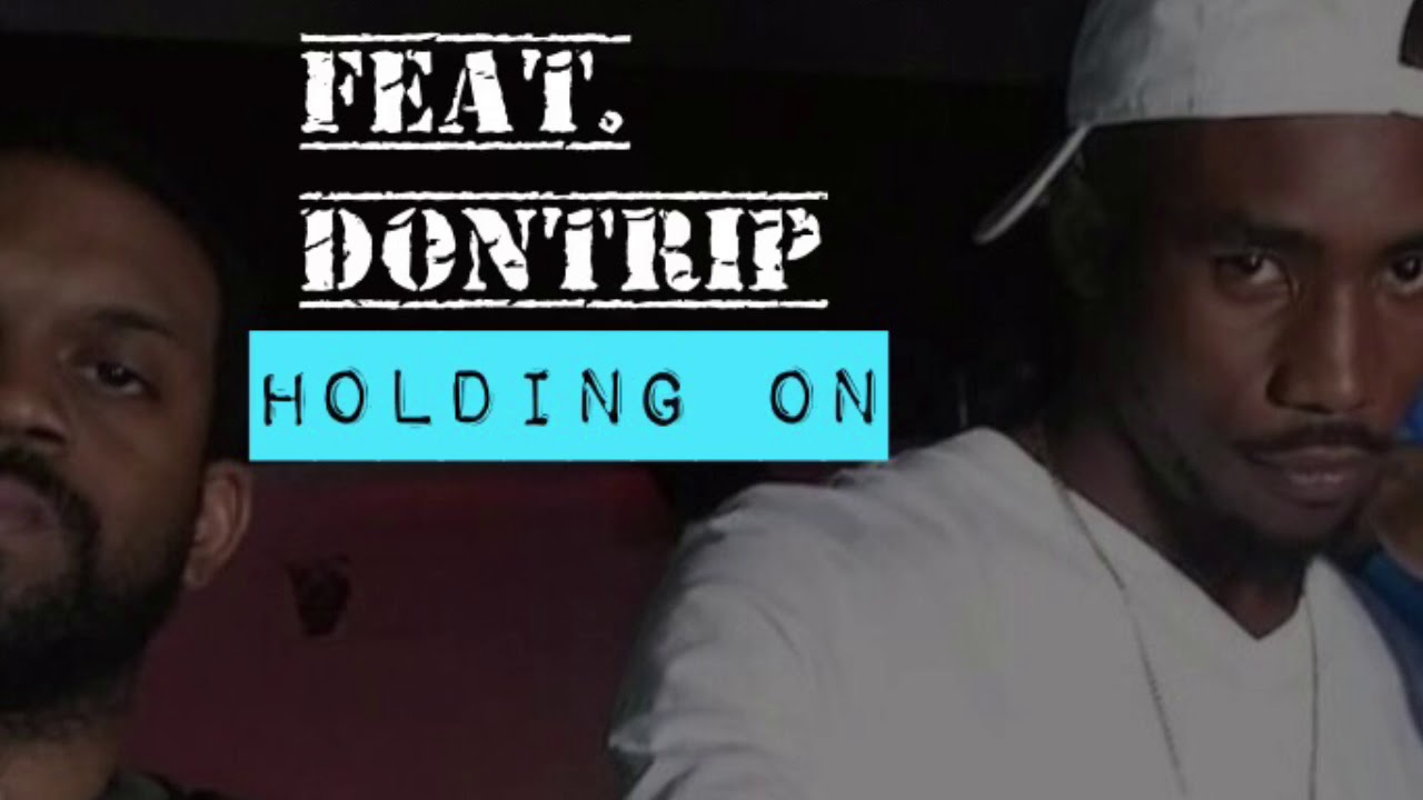 MoneyMal Feat.Don Trip -Holding On