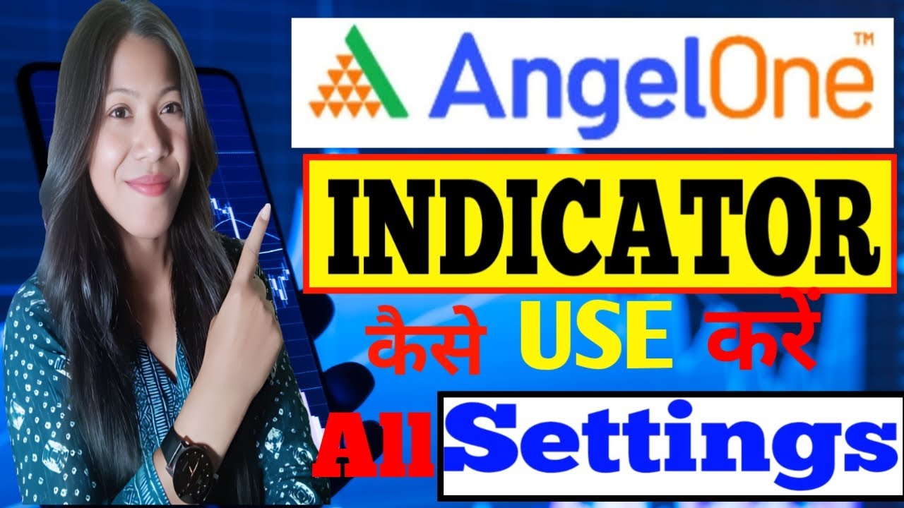 Angel One | Angel Broking INDICATOR 📈 कैसे Use करें | Angel One Indicator Settings | 