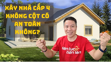 xây nhà cấp 4 không đổ cột có an toàn không