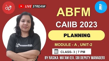 CAIIB Nov 2023 | ABFM - Module A | Planning - Part 1 | Ambitious Baba | Rasika maam