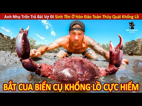 Anh Nhọ Trốn Vợ Đi Sinh Tồn Ở Hòn Đảo Toàn Thủy Quái Khổng Lồ || Review Giải Trí Đời Sống