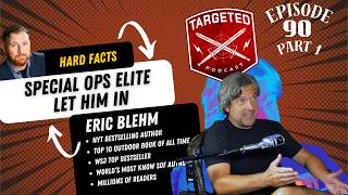EP 90 | Eric Blehm: The Untold Story Behind Fearless, Adam Brown & SEAL Team Six | Targeted Podcast