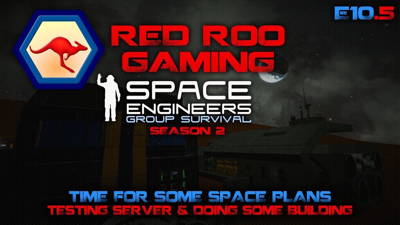Space Engineers Group Survival S02 E10.5 - Space Plans - Testing the Server and Doing some Building