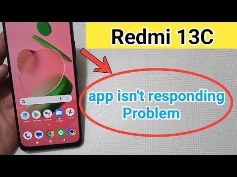redmi 13c mein app isn't responding problem kaise solve Karen