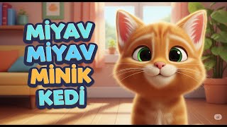 🎵 Miyav Miyav Minik Kedi - Neşeli Çocuk Şarkısı Sevimli Animasyon + Eğlenceli Müzik 🎶