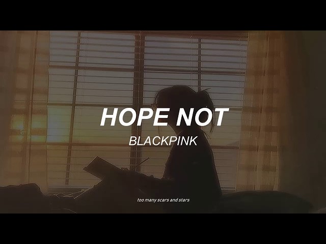 BLACKPINK - Hope Not [English Lyrics] class=