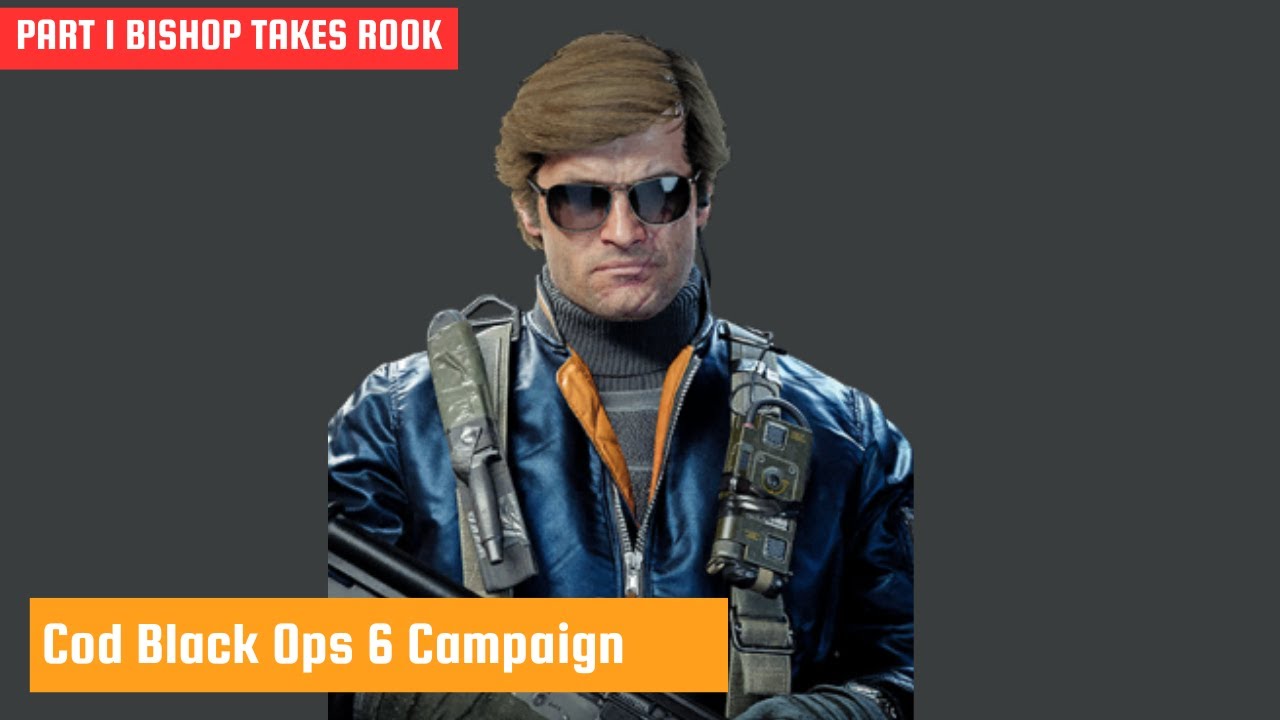 The Rook Bo6 Bishop takes Rook BO6 Campaign - YouTube