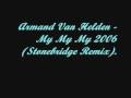 Armand Van Helden My My My 2006 Stonebridge Remix