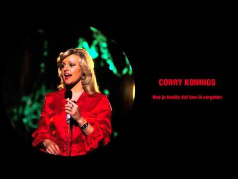 Corry Konings - Hoe Je Heette Dat Ben Ik Vergeten