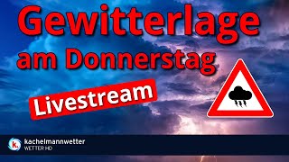 Unwettergefahr durch Gewitter am Donnerstag  Livestream