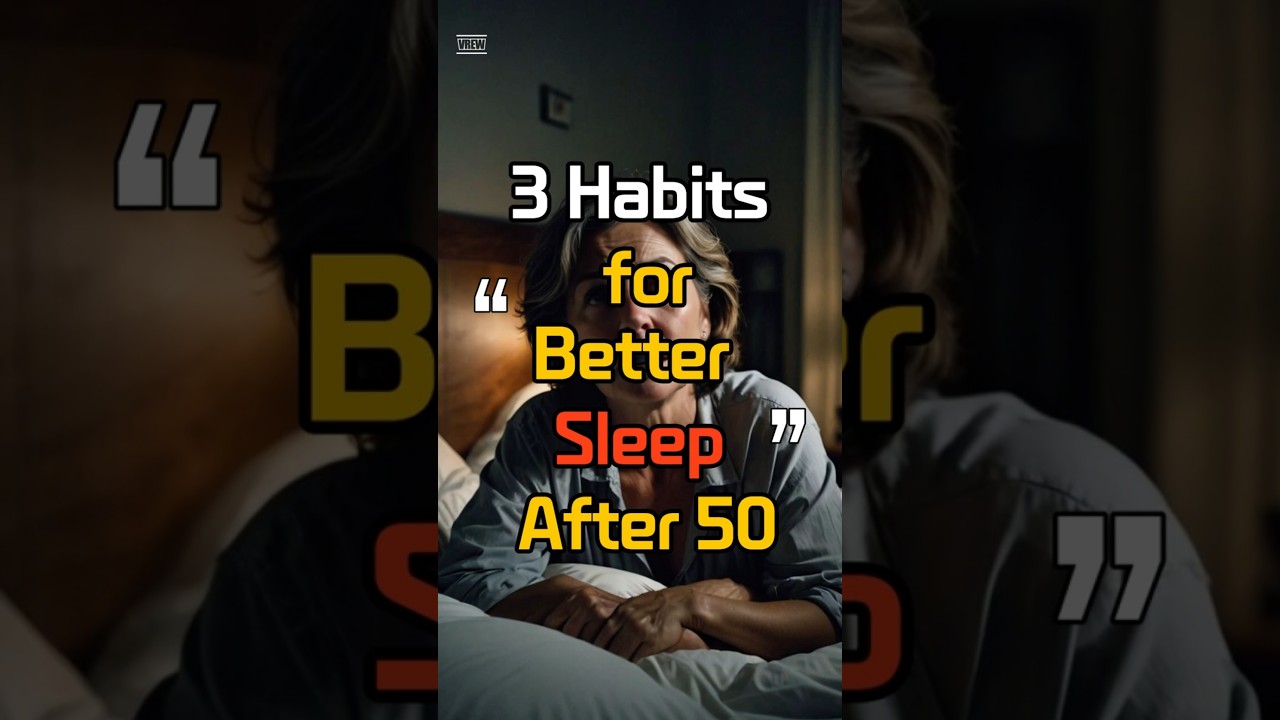 3 Habits for Better Sleep After 50