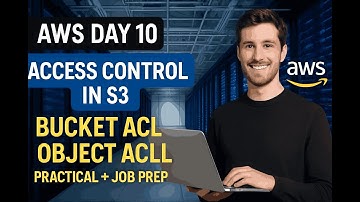 🧠 AWS Day 10: Access Control in S3 | Bucket & Object ACLs | Practical + Job Preparation (3–11 LPA)