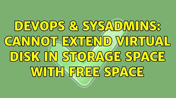 DevOps & SysAdmins: Cannot extend virtual disk in storage space with free space (2 Solutions!!)