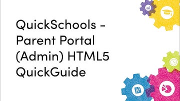 QuickSchools - Parent Portal (Admin) HTML5 QuickGuide