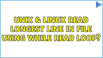 Unix & Linux: Read longest line in file using while read loop? (3 Solutions!!)
