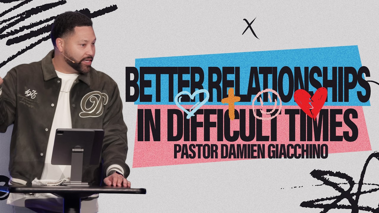 Better Relationships in Difficult Times | Better Relationships Series | Damien Giacchino