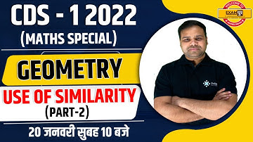 CDS - 1 2022 Maths Geometry Class | CDS Use of Similarity in Math/Math Class by Deependra Singh Sir
