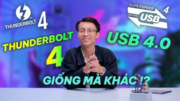 Thunderbolt4 và USB4? Giống mà Khác, Khác mà Giống ?