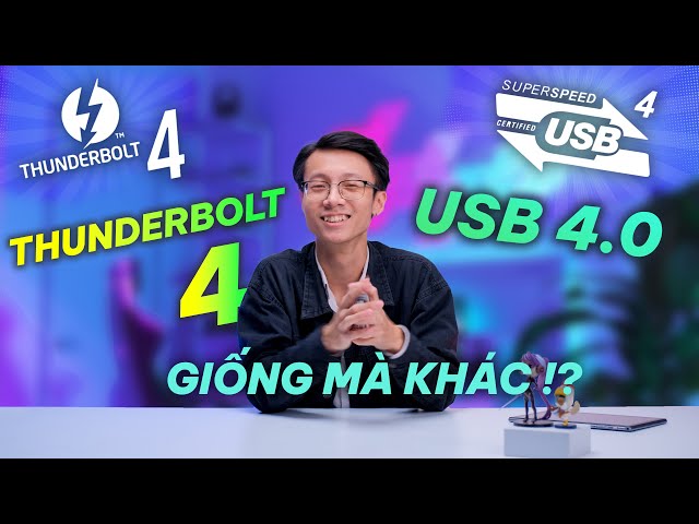 Thunderbolt4 và USB4? Giống mà Khác, Khác mà Giống ?