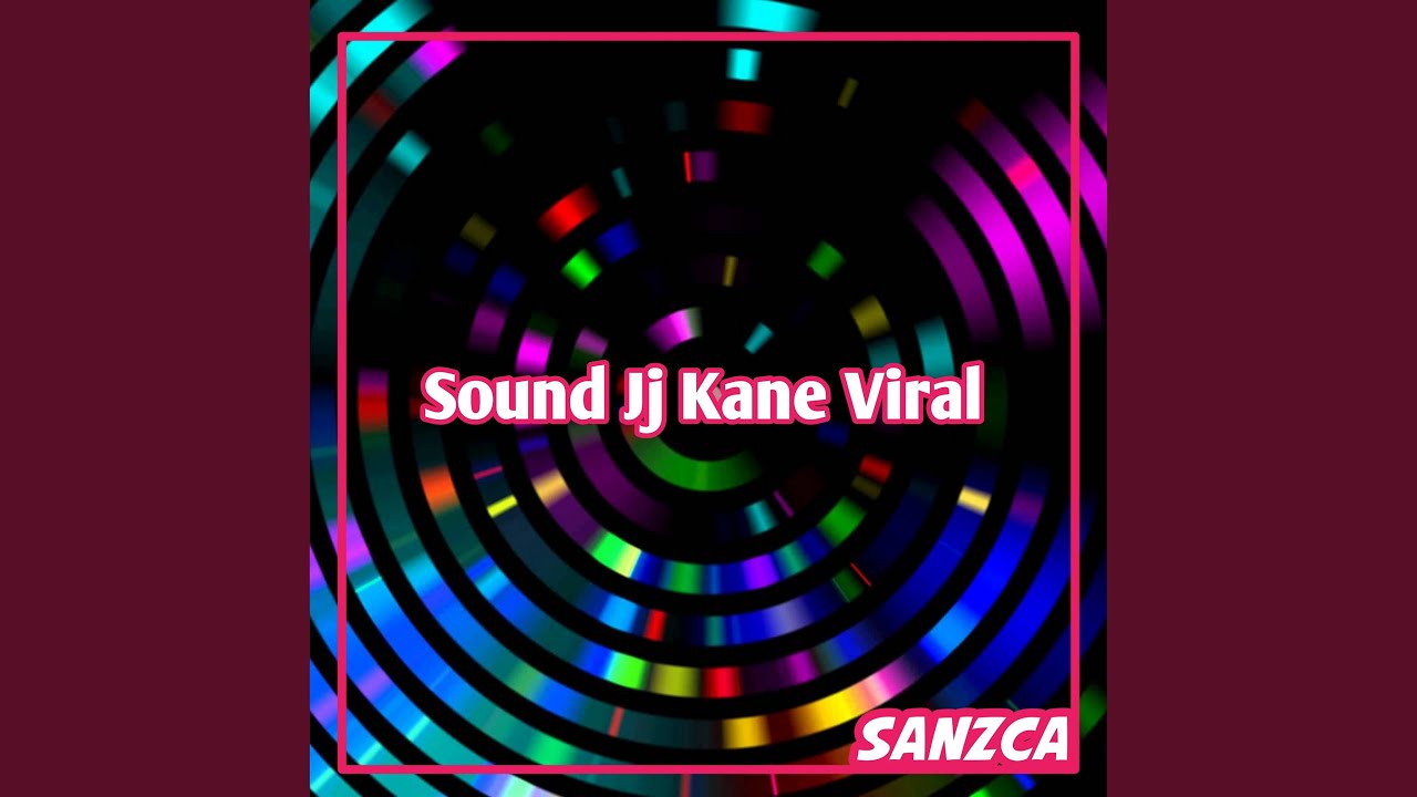 Sound Jj Kane Viral