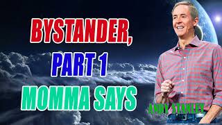 Andy Stanley - Bystander, Part 1 Momma Says