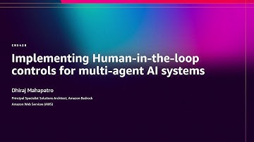 AWS re:Invent 2025 - Implementing Human-in-the-Loop Controls for Multi-Agent AI Systems (CNS428)