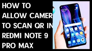 How to Activate QR Code Scanning on XIAOMI Redmi Note 9 Pro Max