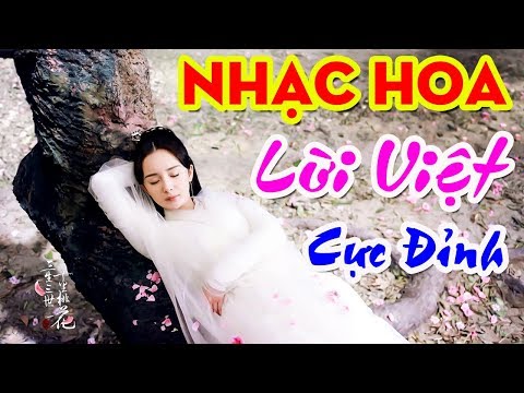 Nhạc Hoa Lời Việt | Du Hành Khắp Thiên Hạ | Ánh Trăng Nói Hộ Lòng Tôi | Đừng Hái Hoa Dại