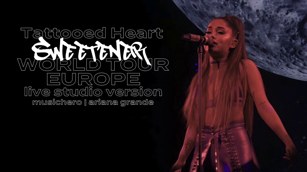 Ariana Grande Tattooed Heart Sweetener World Tour Europe Version