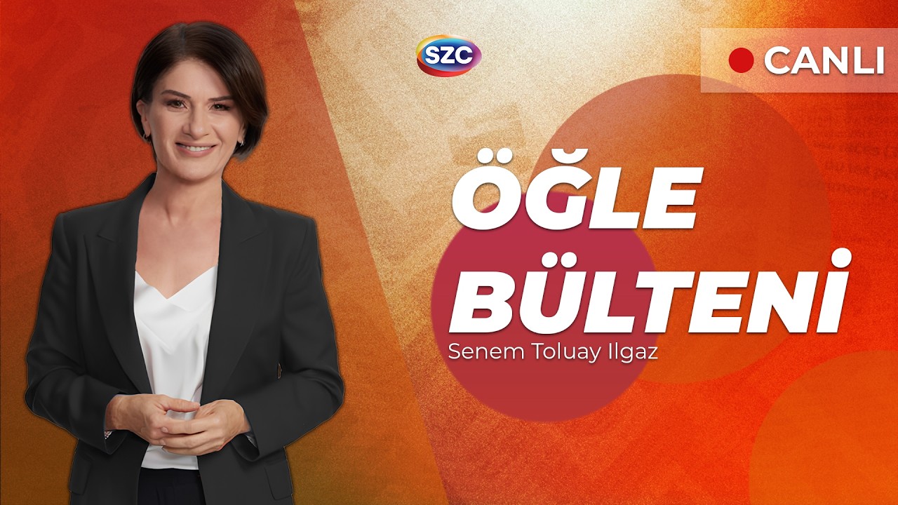 #CANLI Öğle Bülteni | Senem Toluay Ilgaz