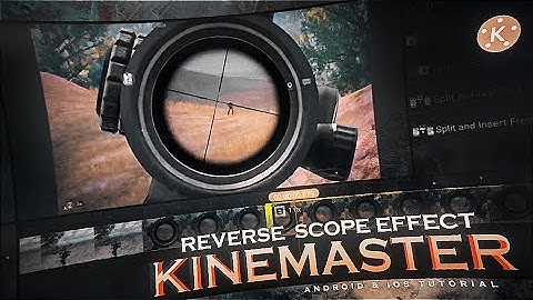 Reverse Scope Effect In KineMaster 🔥