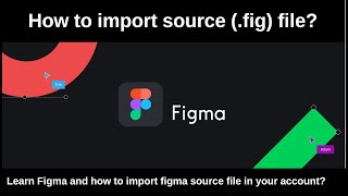 How to import Figma source file (.fig) into your account ?