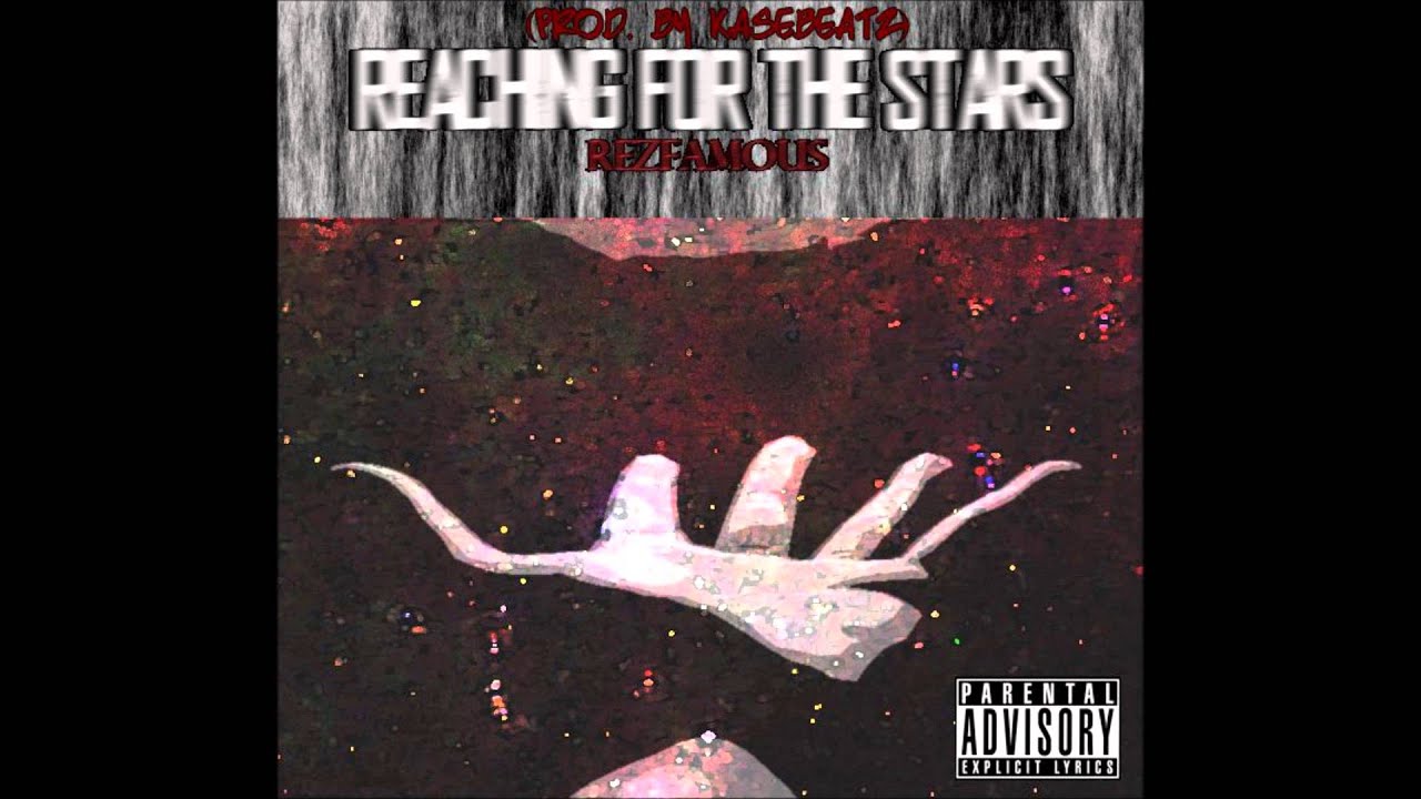 Reachin' For The Stars - RezFamous (Shift From Tha 902 & Kodiak)