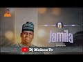 DJ Mrdeen Dauda Kahutu Rarara Jamila Refix Audio 2024 DJ Mrdeen Dauda Kahutu Rarara Jamila Refix Audio 2024
