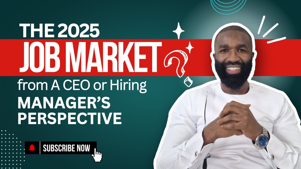The 2025 Job Market from A CEO or Hiring Manager’s Perspective - YouTube
