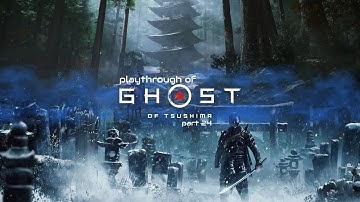 Ghost of Tsushima (PS4 Pro) Act 3 on Lethal difficulty playthrough part 24