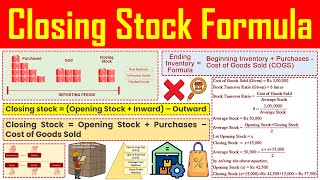 Closing Stock Formula - Definition, Meaning, Calculation Formula Explained.