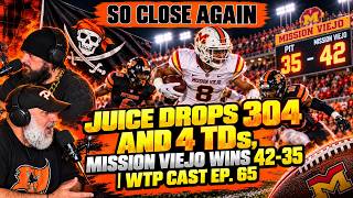 Juice Drops 304 and 4 TDs, Mission Viejo Wins 42-35 | WTP Cast Ep. 65