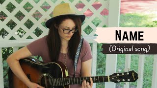 "Name" - Shannon Freeman (Original Song)