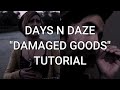 Days n daze  damaged goods tutorial