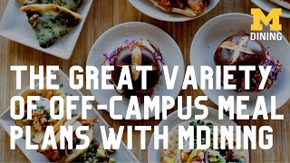 The Variety of Off-Campus Meal Plans at MDining