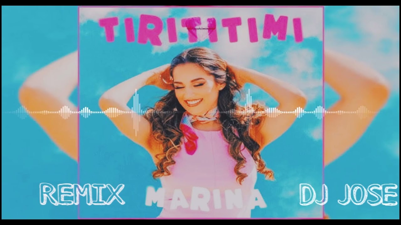 MARINA - TIRITITIMI REMIX X DJ JOSE