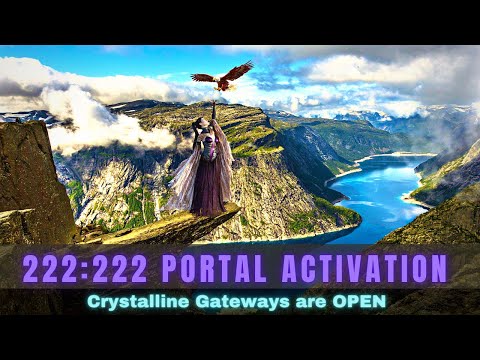 222:222 Portal Activation ~ Anchoring the Cosmic Egg of Consciousness of 22 ~ Crystalline Gateways