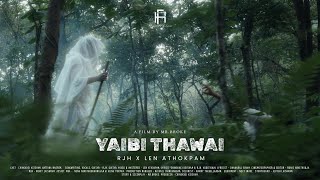 YAIBI THAWAI - RJH X LEN ATHOKPAM ||  MV ||