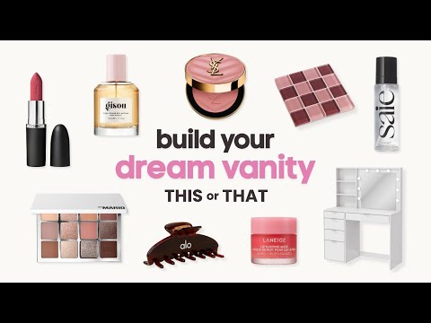 Build Your DREAM Vanity 💄🪞| This or That