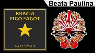 Vignette de la vidéo "BRACIA FIGO FAGOT - Beata Paulina [OFFICIAL AUDIO]"