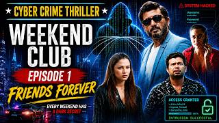 Weekend Club | Episode 1 | Friends Forever | Cyber Crime Thriller Web Series | Full Episode
