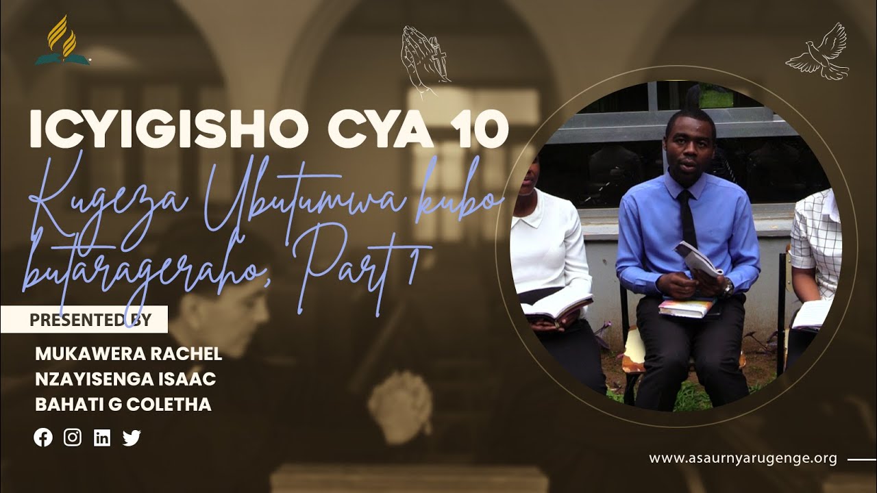 ICYIGISHO CYA 10 | KUGEZA UBUTUMWA KUBO BUTARAGERAHO PART 1 | ASA UR ...